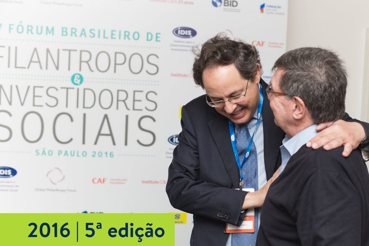 2016 | 5ª edição do Fórum Brasileiro de Filantropos e Investidores Sociais