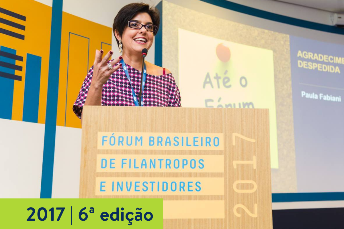 2017 | 6ª edição do Fórum Brasileiro de Filantropos e Investidores Sociais